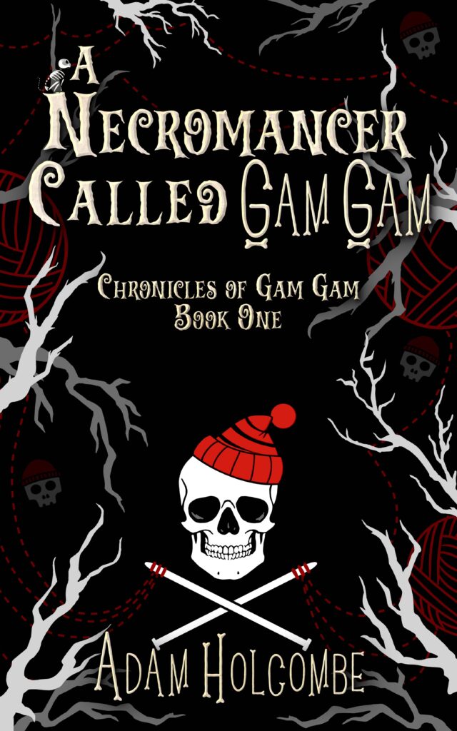 Cover for A Necromancer Called Gam Gam by Adam Holcombe